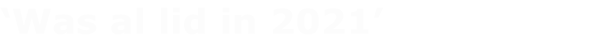 ‘Was al lid in 2021’ Formulier